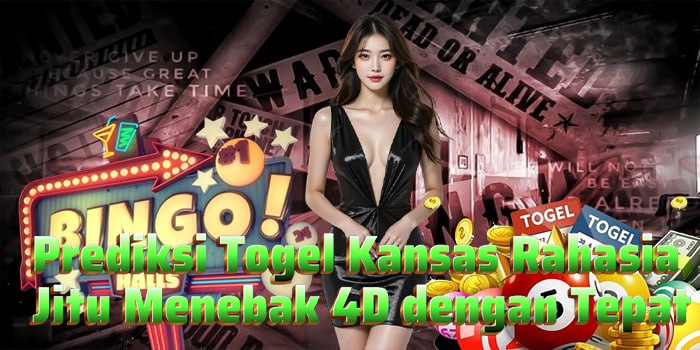 Prediksi Togel Kansas Rahasia Jitu Menebak 4D dengan Tepat