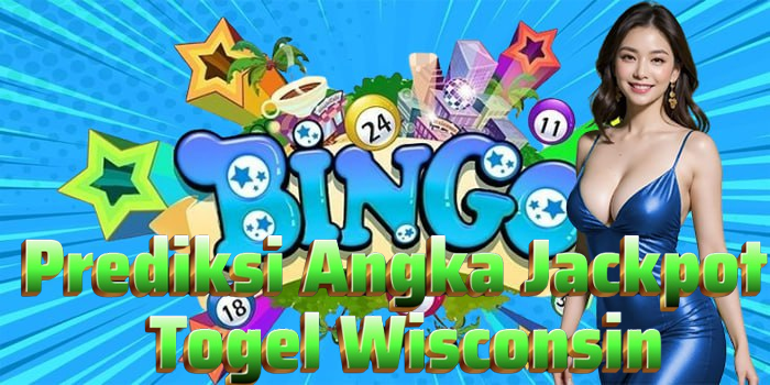 Prediksi Angka Jackpot Togel Wisconsin